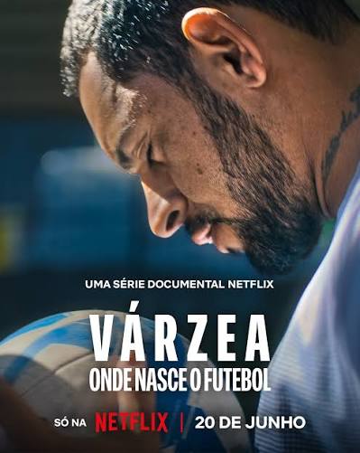 Várzea: Onde Nasce o Futebol