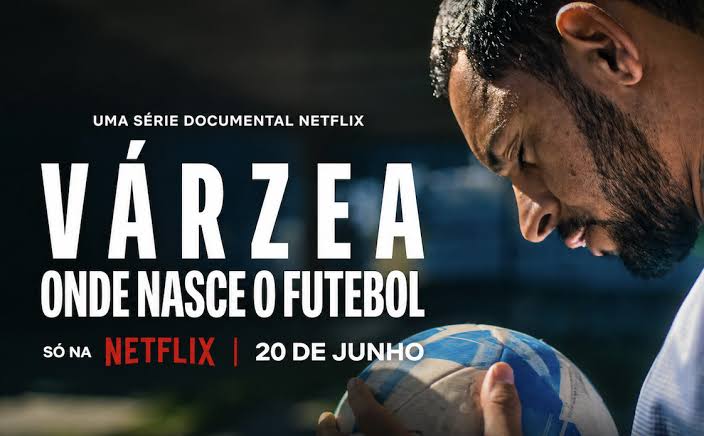 Várzea: Onde Nasce o Futebol